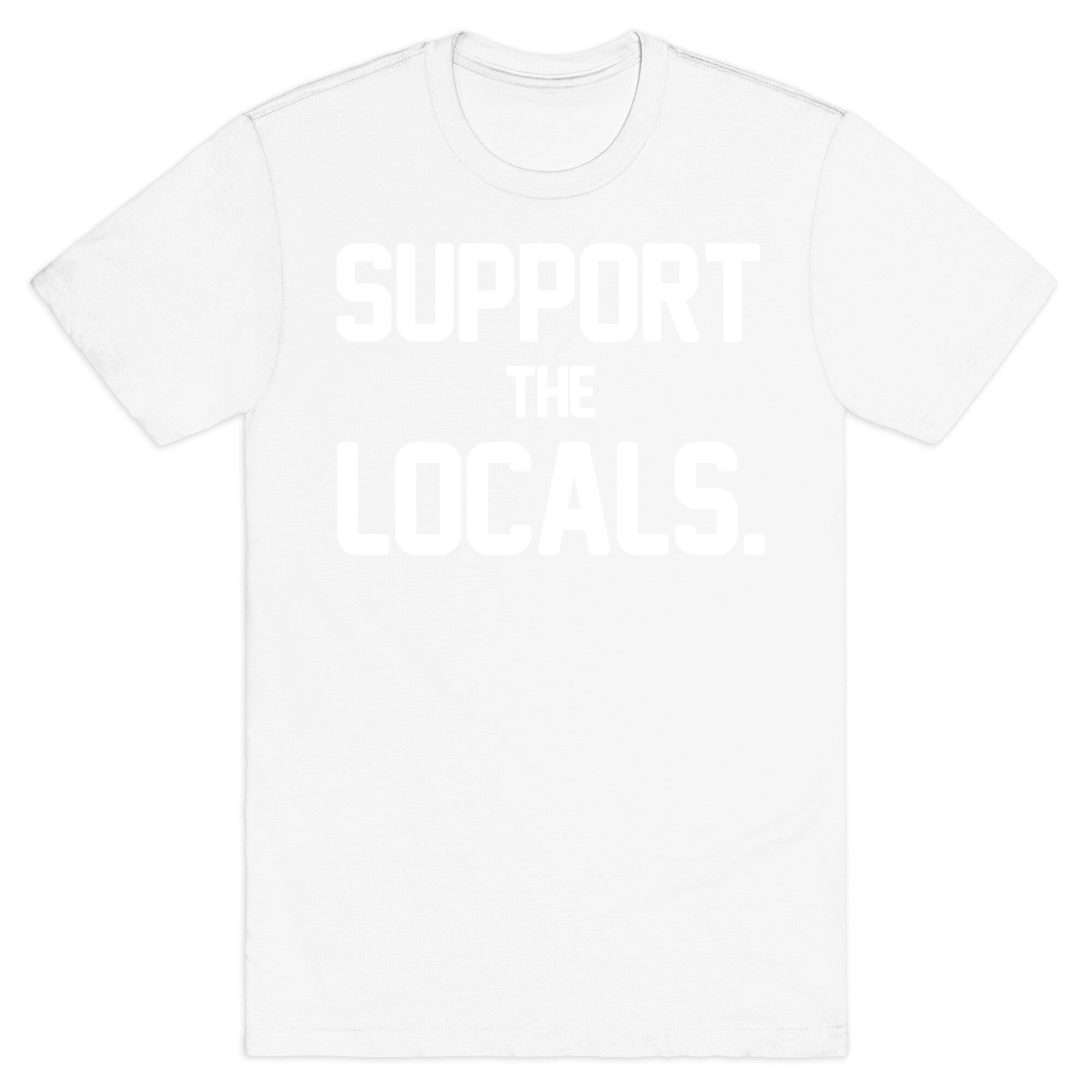 Support the Locals T-Shirt